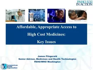 James Fitzgerald Senior Advisor, Medicines and Health Technologies PAHO/WHO Washington