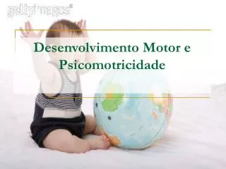 desenvolvimento motor e psicomotricidade