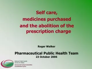 Self care, medicines purchased and the abolition of the prescription charge