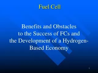 Benefits and Obstacles to the Success of FCs and the Development of a Hydrogen-Based Economy