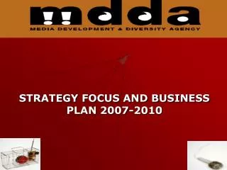 STRATEGY FOCUS AND BUSINESS PLAN 2007-2010