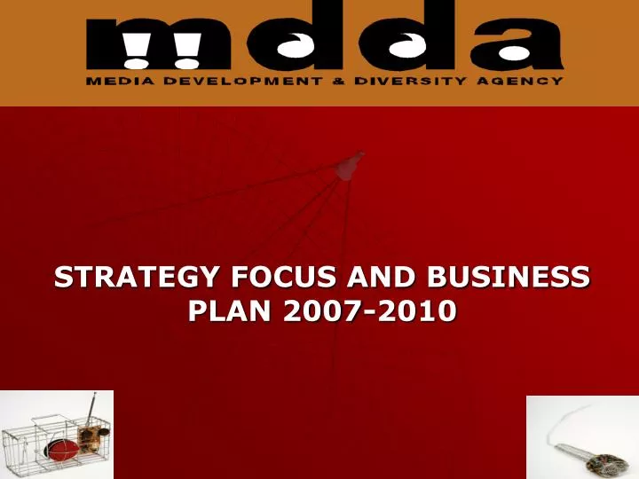 strategy focus and business plan 2007 2010