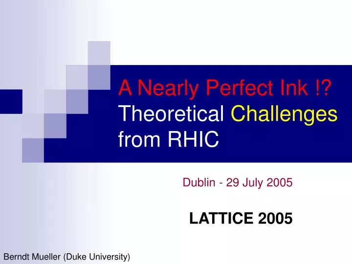 a nearly perfect ink theoretical challenges from rhic