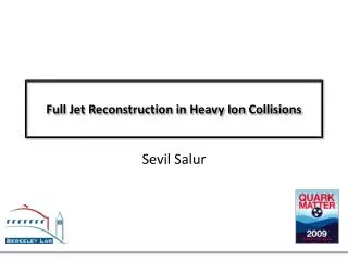 Full Jet Reconstruction in Heavy Ion Collisions