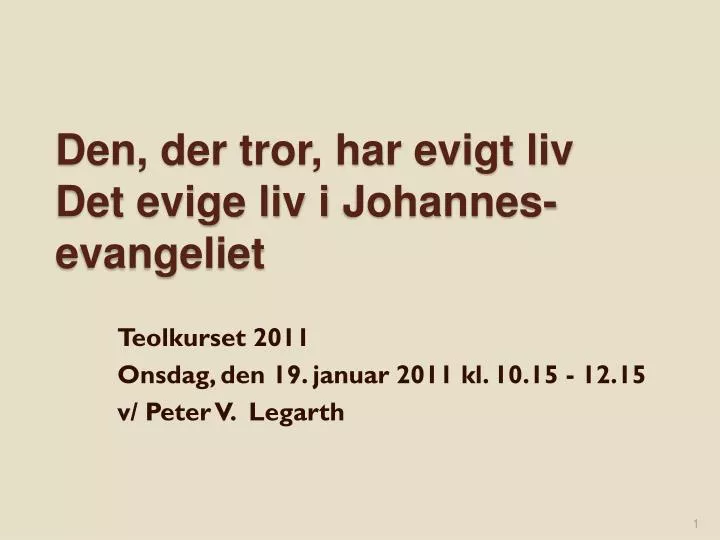 den der tror har evigt liv det evige liv i johannes evangeliet