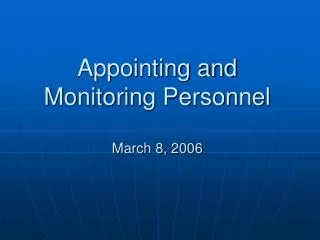 appointing and monitoring personnel march 8 2006