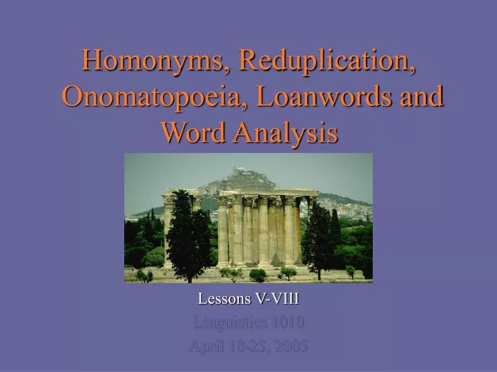 homonyms reduplication onomatopoeia loanwords and word analysis