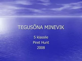 tegus na minevik