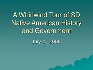 A Whirlwind Tour of SD Native American History and Government