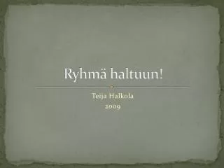 ryhm haltuun