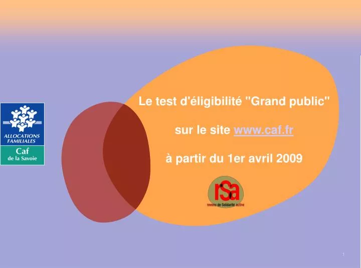 le test d ligibilit grand public sur le site www caf fr partir du 1er avril 2009