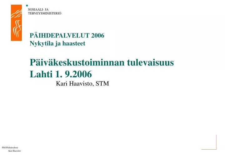 p ihdepalvelut 2006 nykytila ja haasteet p iv keskustoiminnan tulevaisuus lahti 1 9 2006