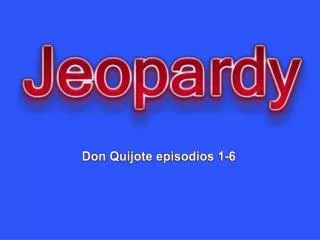 Don Quijote episodios 1-6