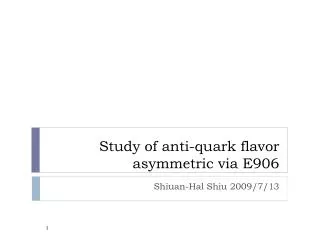 Study of anti-quark flavor asymmetric via E906