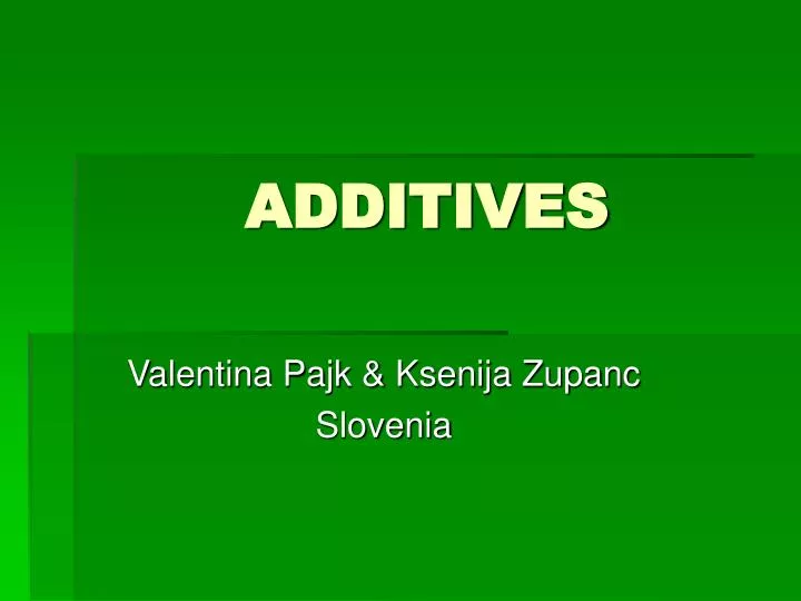 additives
