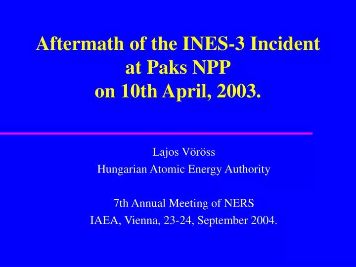 aftermath of the ines 3 incident at paks npp on 10th april 2003