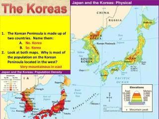 The Korean Peninsula is made up of two countries. Name them: 		 A. B.