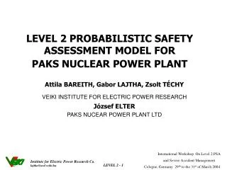 LEVEL 2 PROBABILISTIC SAFETY ASSESSMENT MODEL FOR PAKS NUCLEAR POWER PLANT