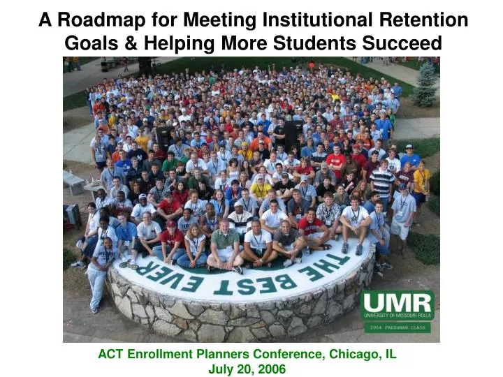 a roadmap for meeting institutional retention goals helping more students succeed