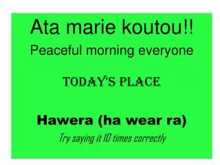 Ata marie koutou!! Peaceful morning everyone Today's Place Hawera (ha wear ra)