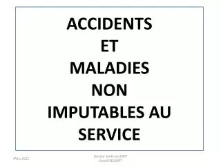 accidents et maladies non imputables au service