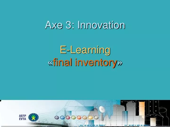 axe 3 innovation e learning final inventory