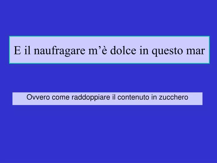 e il naufragare m dolce in questo mar