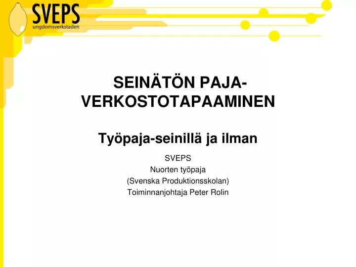 sein t n paja verkostotapaaminen ty paja seinill ja ilman