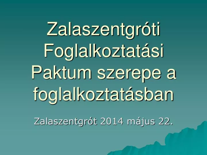 zalaszentgr ti foglalkoztat si paktum szerepe a foglalkoztat sban