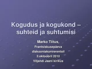 marko tiitus frantsiskusep eva diakooniakonverentsil 2 oktoobril 2010 viljandi jaani kirikus