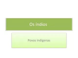 os ndios