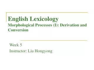 Week 5 Instructor: Liu Hongyong