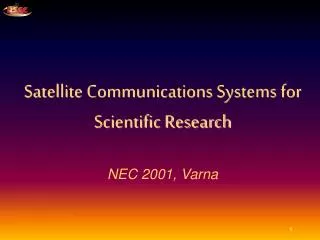 Satellite Communications Systems for Scientific Research NEC 2001, Varna