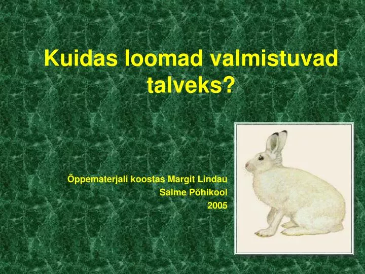 kuidas loomad valmistuvad talveks