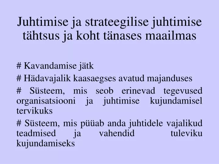 juhtimise ja strateegilise juhtimise t htsus ja koht t nases maailmas