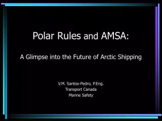 Polar Rules and AMSA : A Glimpse into the Future of Arctic Shipping