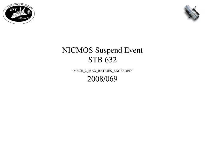 nicmos suspend event stb 632 mech 2 max retries exceeded 2008 069