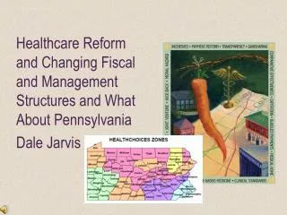 Healthcare Reform and Changing Fiscal and Management Structures and What About Pennsylvania