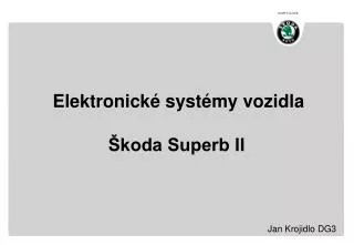 elektronick syst my vozidla koda superb ii