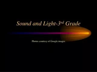 Sound and Light-3 rd Grade