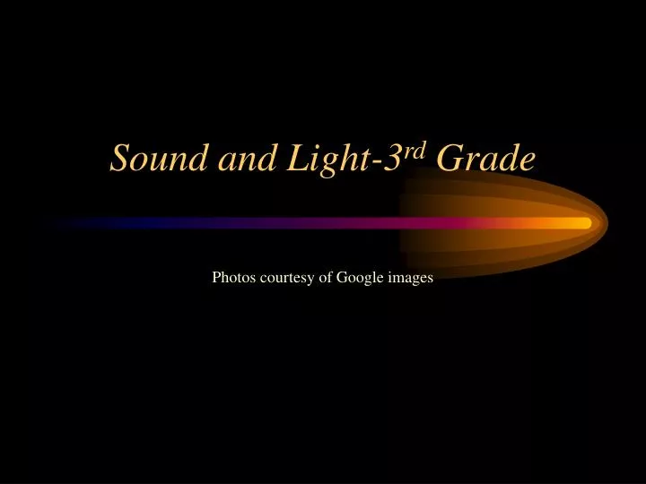 sound and light 3 rd grade