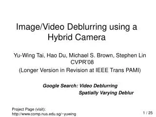 Image/Video Deblurring using a Hybrid Camera