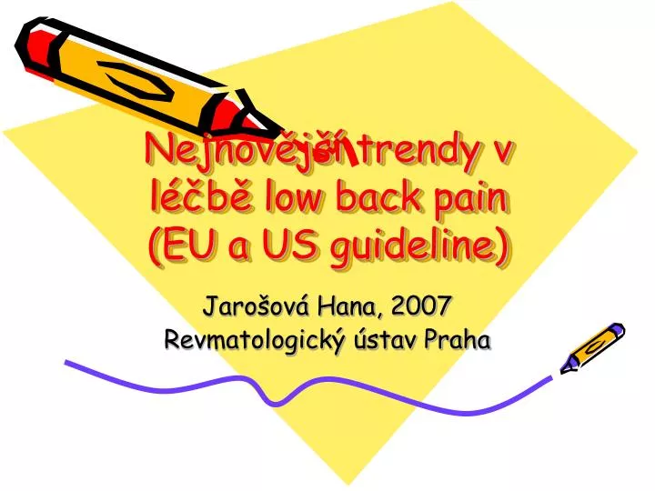 nejnov j trendy v l b low back pain eu a us guideline