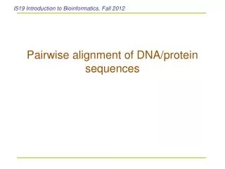 Pairwise alignment of DNA/protein sequences