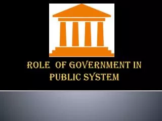 Role of Government in public system