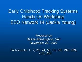 Early Childhood Tracking Systems Hands On Workshop ESO Network 14 (Jackie Young)