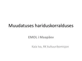 muudatuses hariduskorralduses