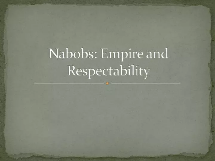 nabobs empire and respectability