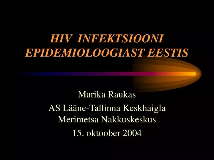 hiv infektsiooni epidemioloogiast eestis
