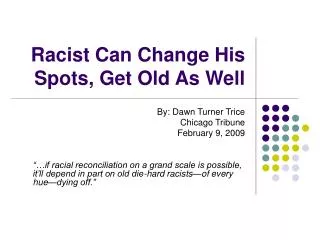 Racist Can Change His Spots, Get Old As Well